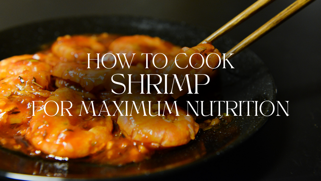 How to Cook Shrimp for Maximum Nutrition