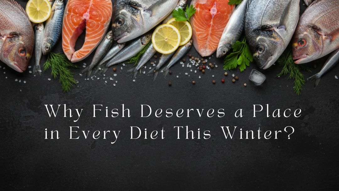 Seafood & Wellness: Why Fish Deserves a Place in Every Diet This Winter