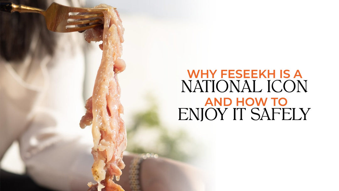 Why Feseekh is a National Icon – and How to Enjoy It Safely