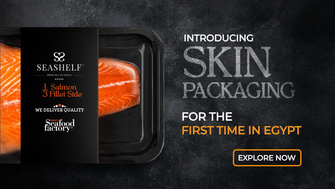 Introducing Skin Packaging: A First in Egypt’s Seafood Market