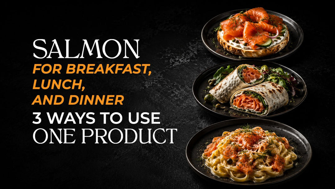 Salmon for Breakfast, Lunch &amp; Dinner: 3 Ways to Use One Product