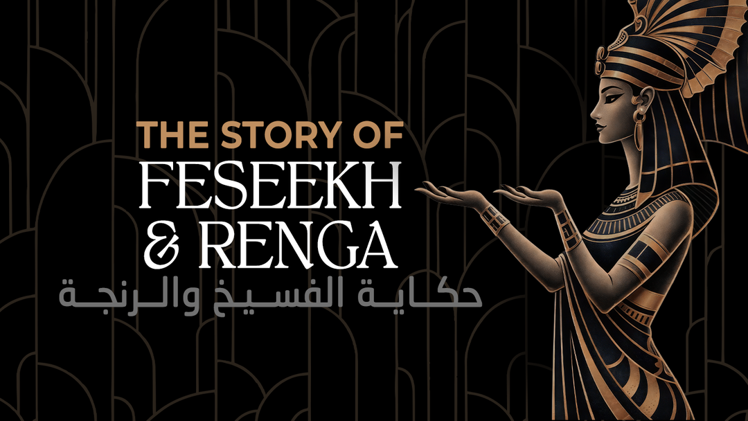 The Story of Feseekh & Renga: From Ancient Egypt to Today