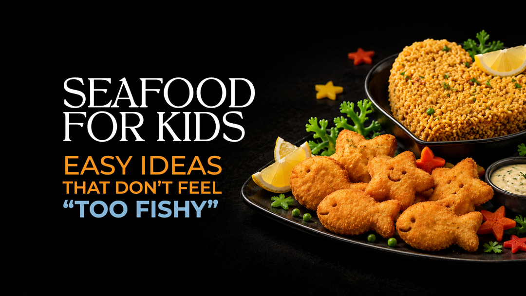 Seafood for Kids: Easy Ideas That Don’t Feel “Too Fishy”