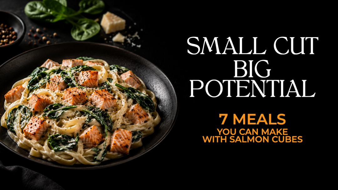 Small Cut, Big Potential: 7 Meals You Can Make with Salmon Cubes